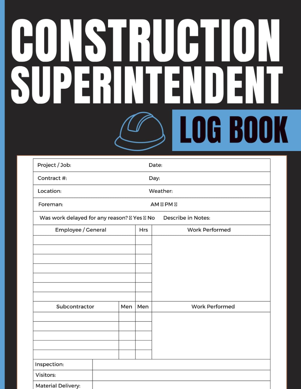 ler totalmente Construction Superintendent Log Book: Daily Site Record Journal for Foremen, Contractors, Project Leaders, Crew Tracking, Equipment Usage, Deliveries, Inspections, Safety Monitoring, and Progress