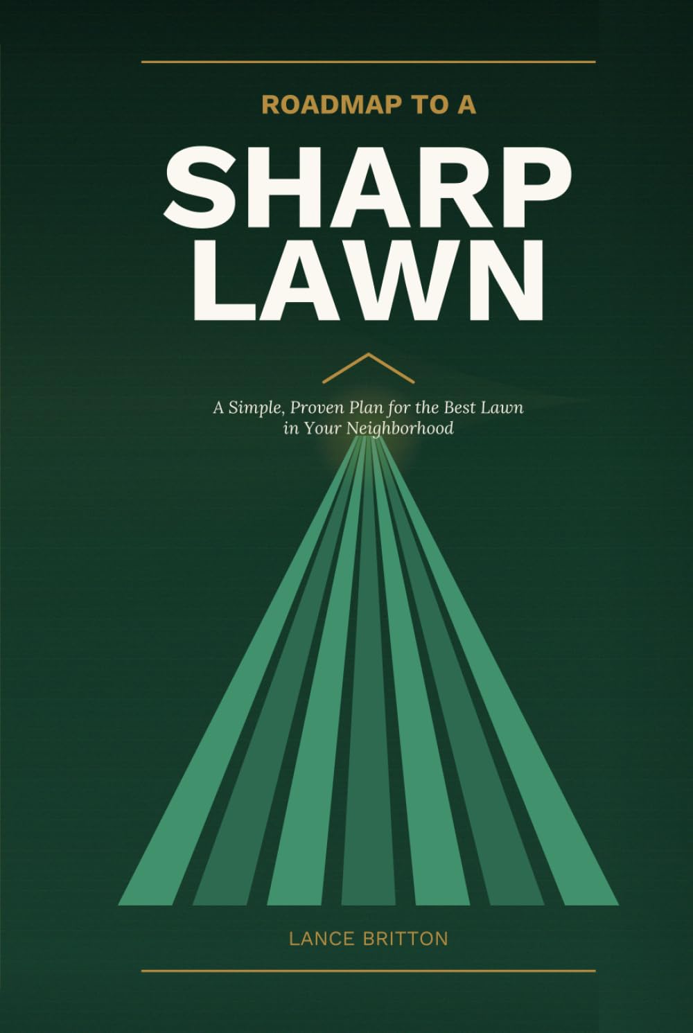 ler totalmente Roadmap to a Sharp Lawn: A Simple, Proven Plan for the Best Lawn in Your Neighborhood