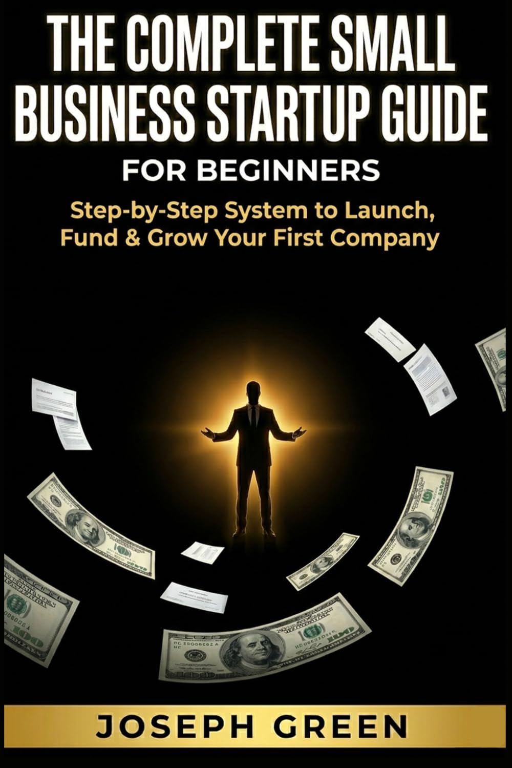 THE COMPLETE SMALL BUSINESS STARTUP GUIDE FOR BEGINNERS: Step-by-Step System to Launch, Fund & Grow Your First Company LLC Setup · Taxes · Branding · Marketing · Sales With Zero Prior Experience baixar o livro de graça