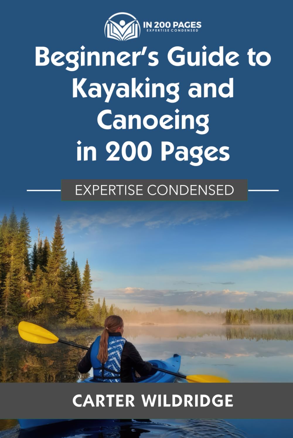 capítulo por capítulo baixar Beginner's Guide to Kayaking and Canoeing in 200 Pages: Expertise Condensed