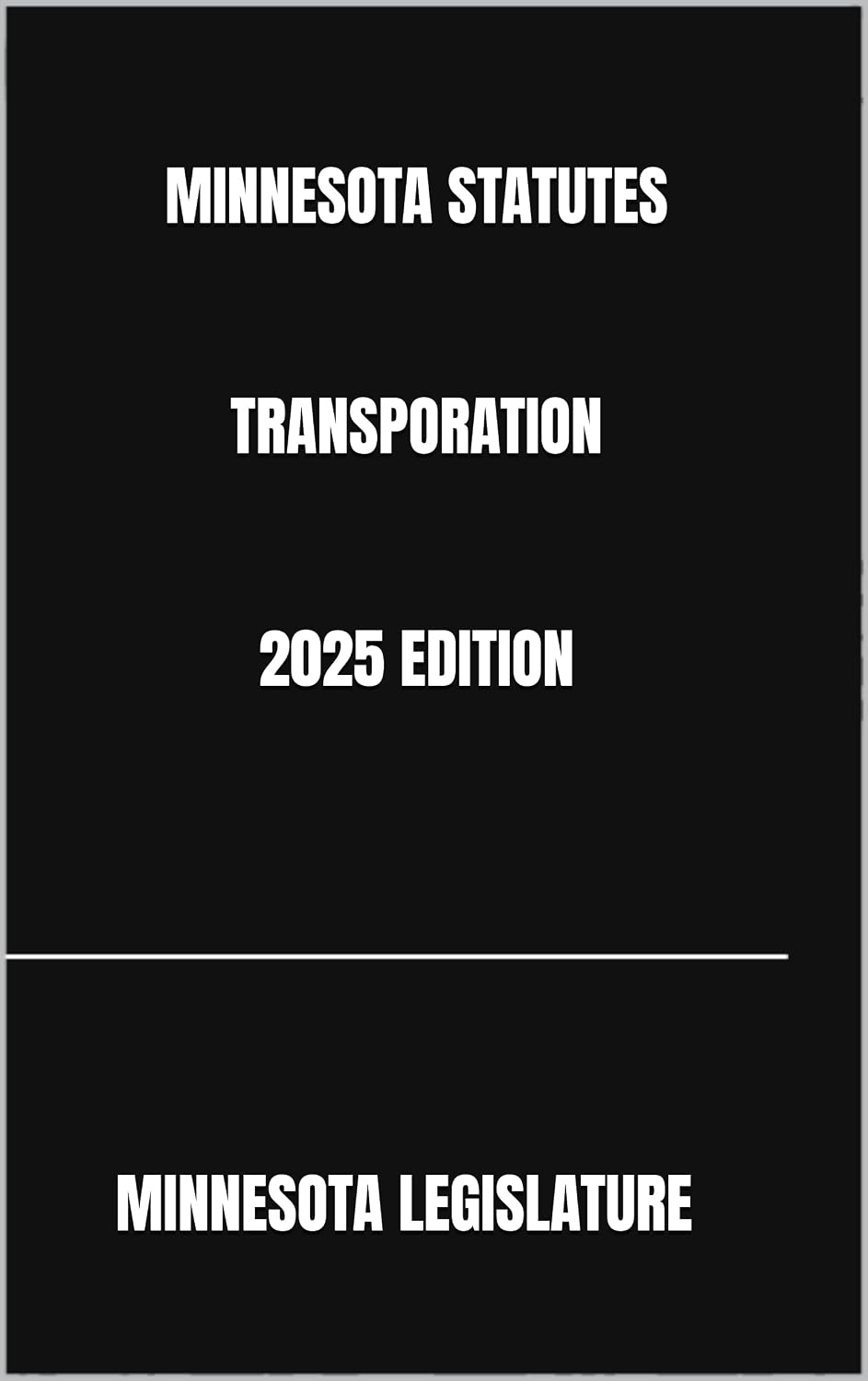 MINNESOTA STATUTES TRANSPORATION 2025 EDITION (English Edition)