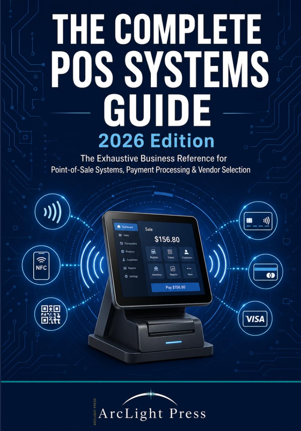 capítulo por capítulo baixar The Complete POS Systems Guide: The Exhaustive Business Reference for Point-of-Sale Systems, Payment Processing, and Vendor Selection — 2026 Edition