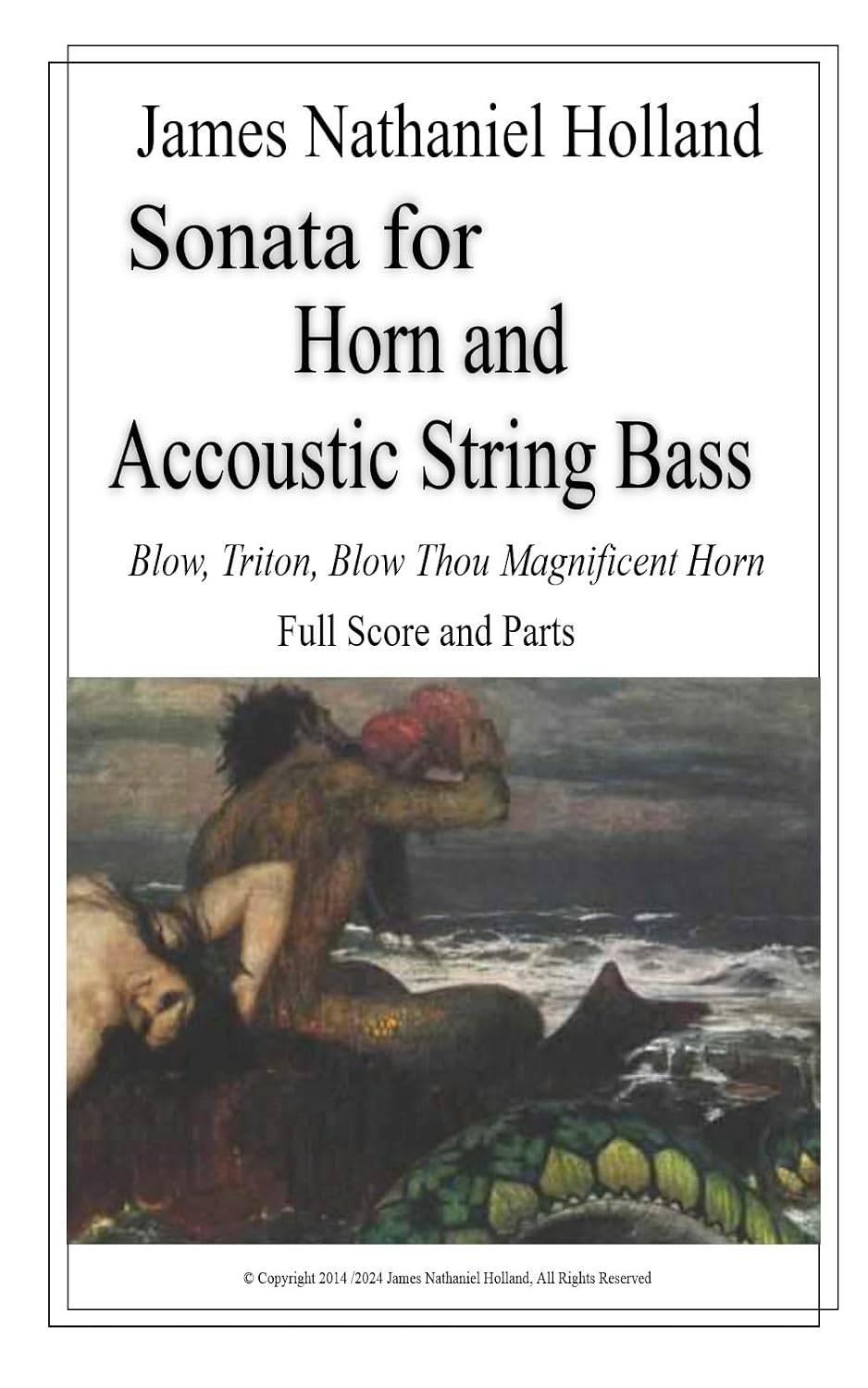 Sonata for Horn and Accoustic String Bass: Blow, Triton, Blow Thou Magnificent Horn, Full Score and Parts (Music for Brass Instruments by James Nathaniel Holland Book 13) (English Edition) baixar o livro de graça