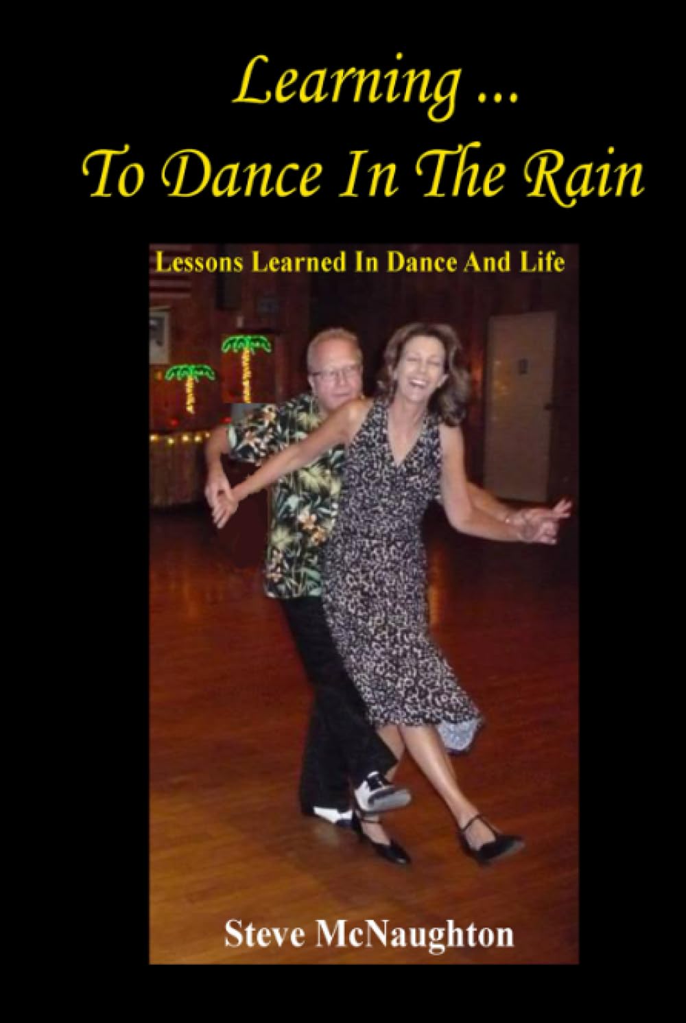 Learning To Dance In The Rain: Lessons Learned In Dance And Life baixar o livro de graça