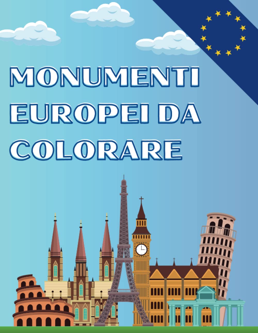 Monumenti Europei: Libro da colorare per fare un viaggio in Europa... per rilassarsi e sognare (Italian Edition) baixar livro de graça