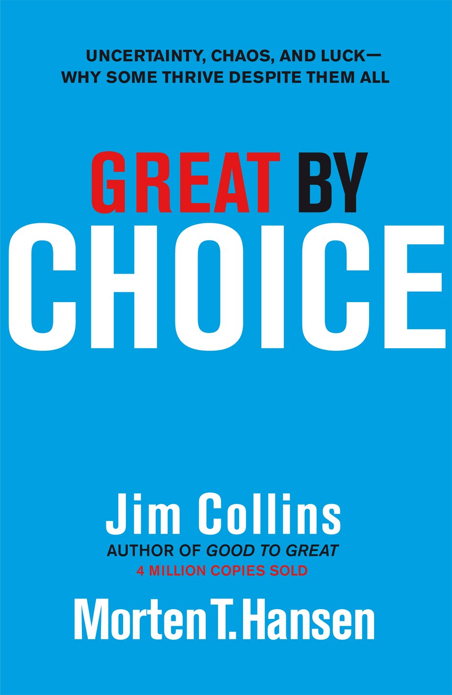 Great by Choice: Uncertainty, Chaos and Luck - Why Some Thrive Despite Them All (English Edition) baixar o livro de graça