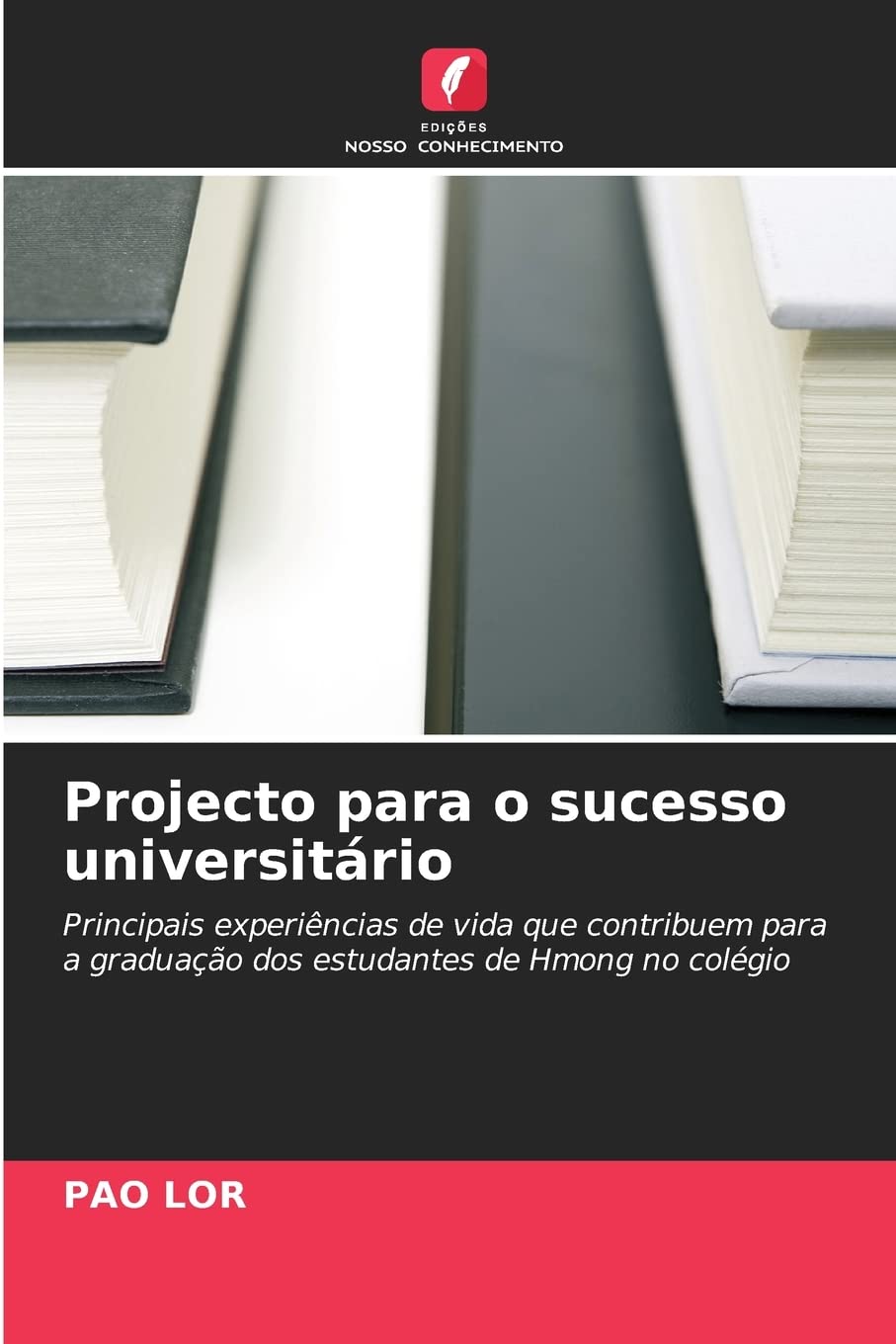 Projecto para o sucesso universitário: Principais experiências de vida que contribuem para a graduação dos estudantes de Hmong no colégio baixar o livro de graça