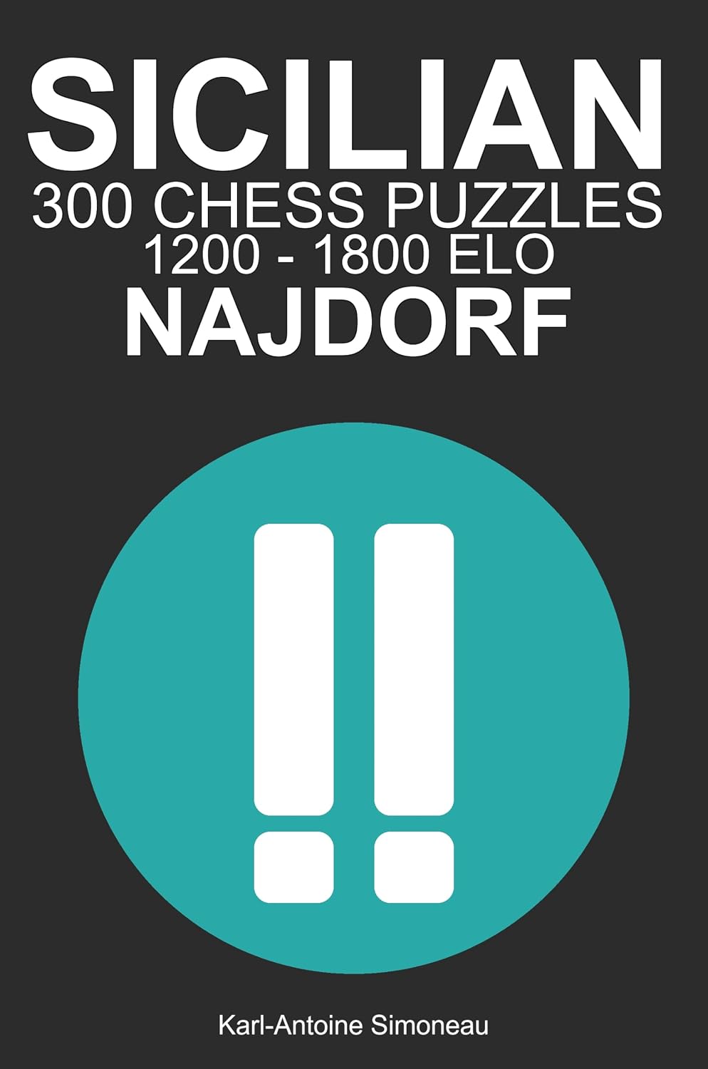 ler totalmente Sicilian Najdorf Tactics: 300 Puzzles from 1200 - 1800 ELO (Tactics by Opening: Black Openings) (English Edition)