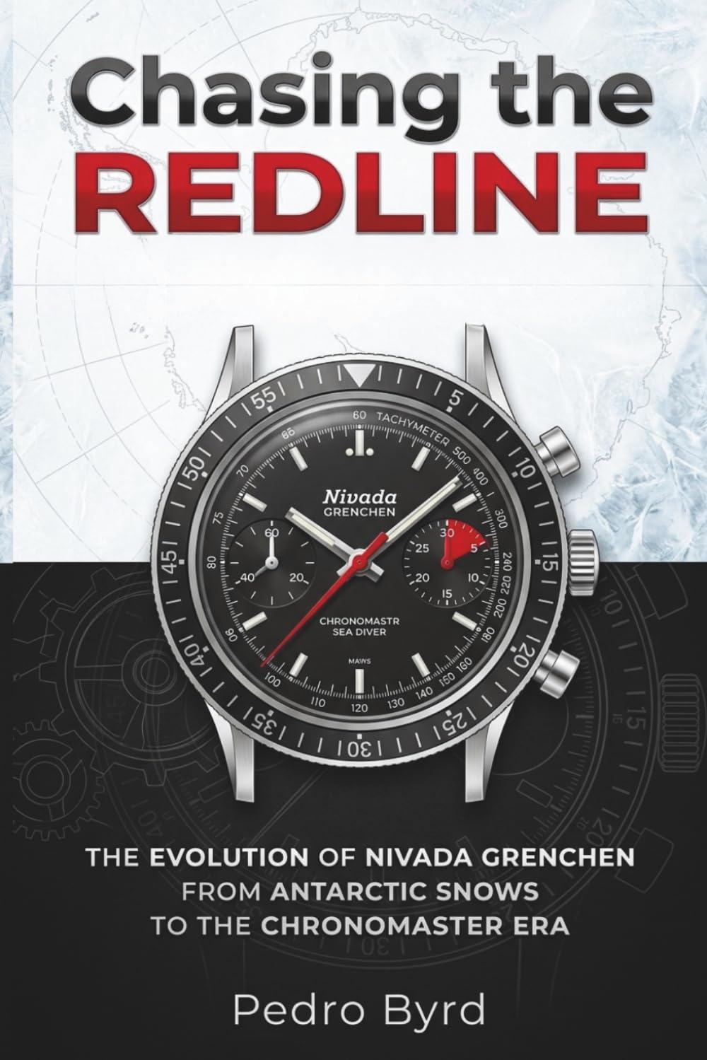 Chasing the Redline: The evolution of Nivada Grenchen from Antarctic snows to the Chronomaster era baixar o livro de graça