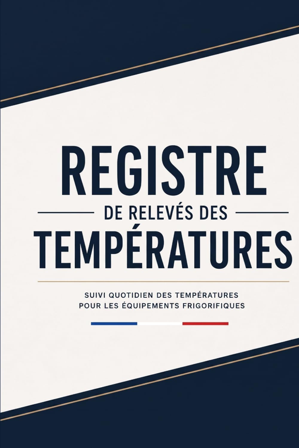 capítulo por capítulo baixar Registre des Relevés de Températures: Carnet professionnel pour enregistrer et contrôler les températures des équipements frigorifiques, assurer la... faciliter le suivi quotidien (French Edition)