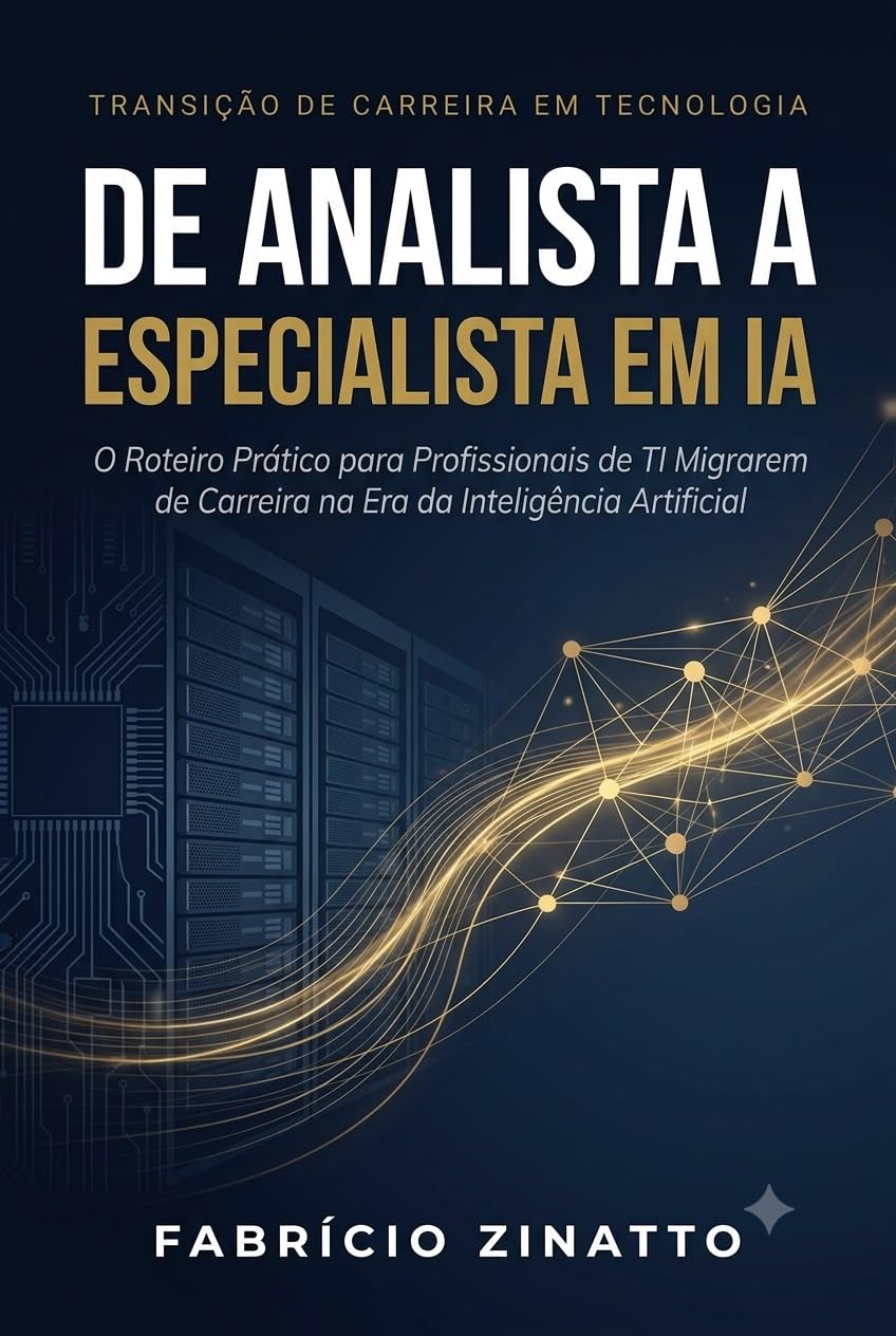 De Analista a Especialista em IA: O Roteiro Prático para Profissionais de TI Migrarem de Carreira e Multiplicarem o Salário na Era da Inteligência Artificial baixar livro de graça