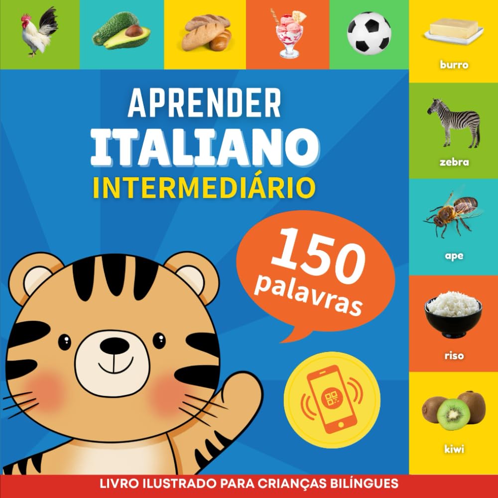 Aprender italiano - 150 palavras com pronúncias - Intermediário: Livro ilustrado para crianças bilíngues (Portuguese Edition) baixar livro de graça