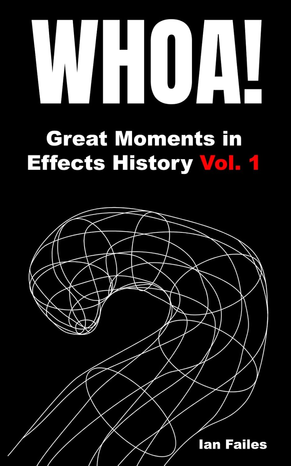 WHOA! Great Moments in Effects History Vol. 1 baixar livro de graça