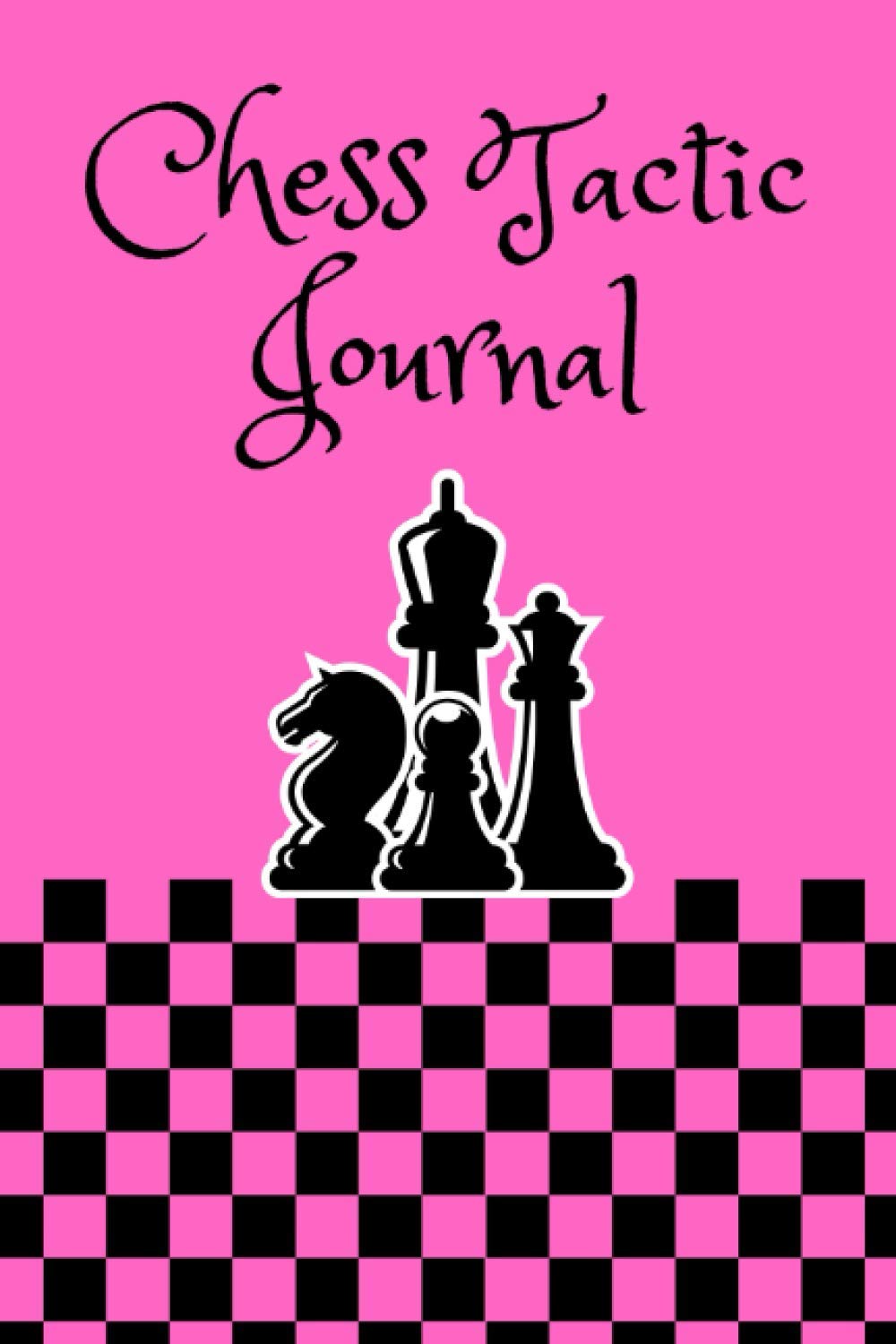 Chess Tactic Journal: Chess Tactic Journal: Record Moves - Strategy Tactics - Analyze Gane Moves - Key Positions| Chess Game Activities Log Book|... Game Documentation for Beginners and Advanced baixar livro de graça