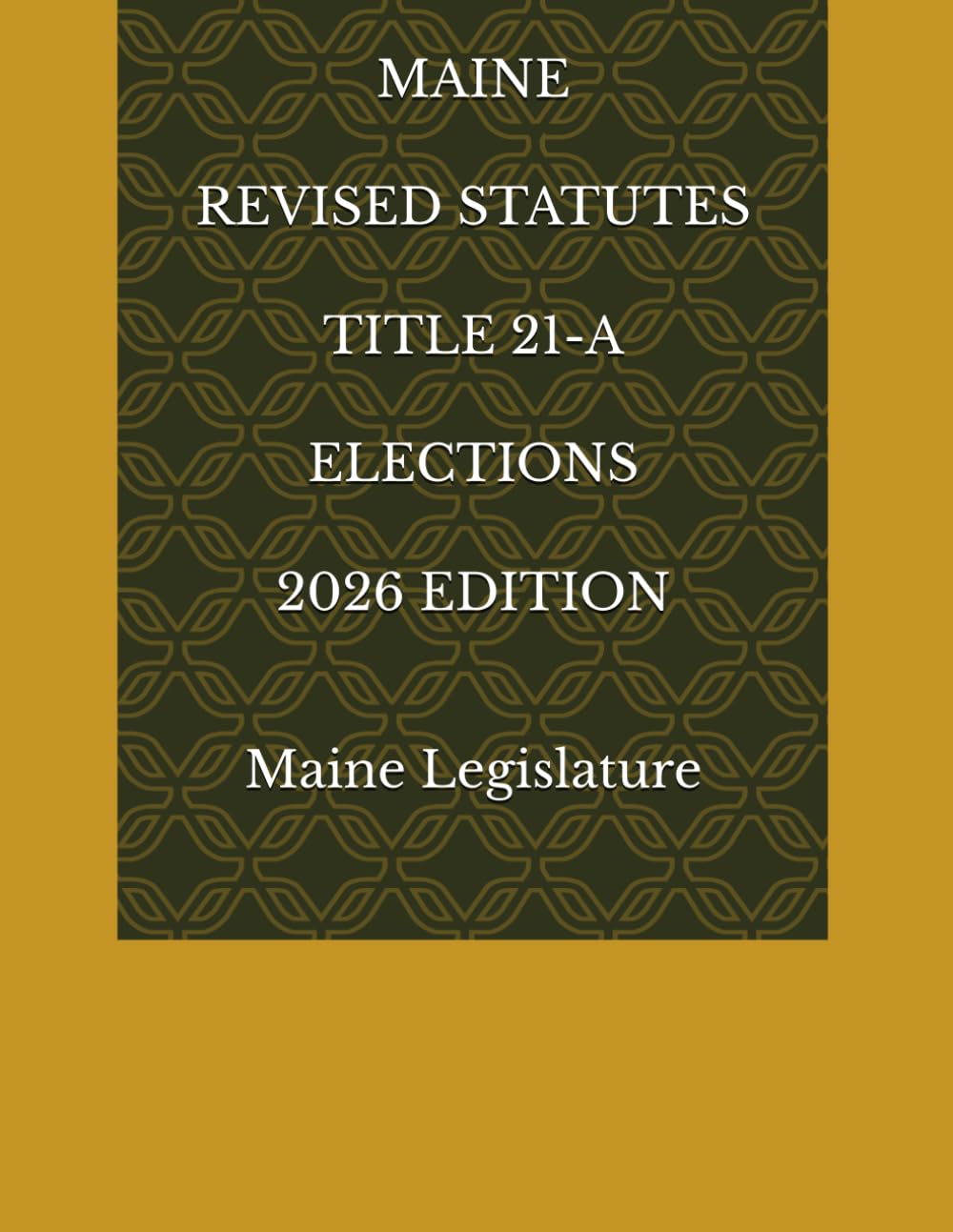 ler totalmente MAINE REVISED STATUTES TITLE 21-A ELECTIONS 2026 EDITION