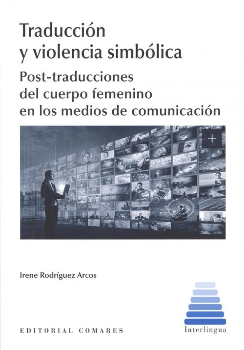 Traducción y violencia simbólica: Post-traducciones del cuerpo femenino en los medios de comunicación baixar o livro de graça