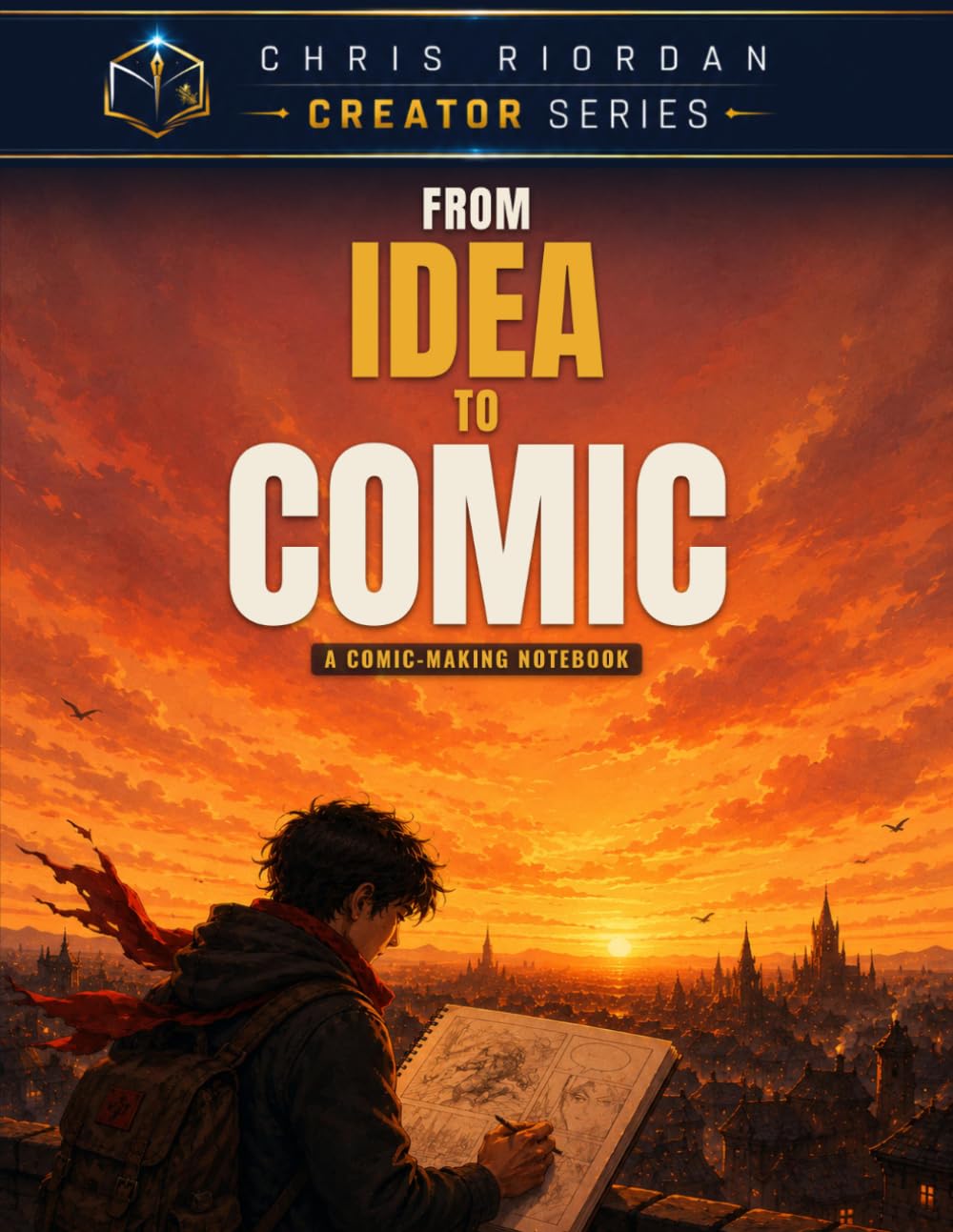 From Idea to Comic: A Step-by-Step Workbook for Planning, Storyboarding, and Drawing Your Own Comic