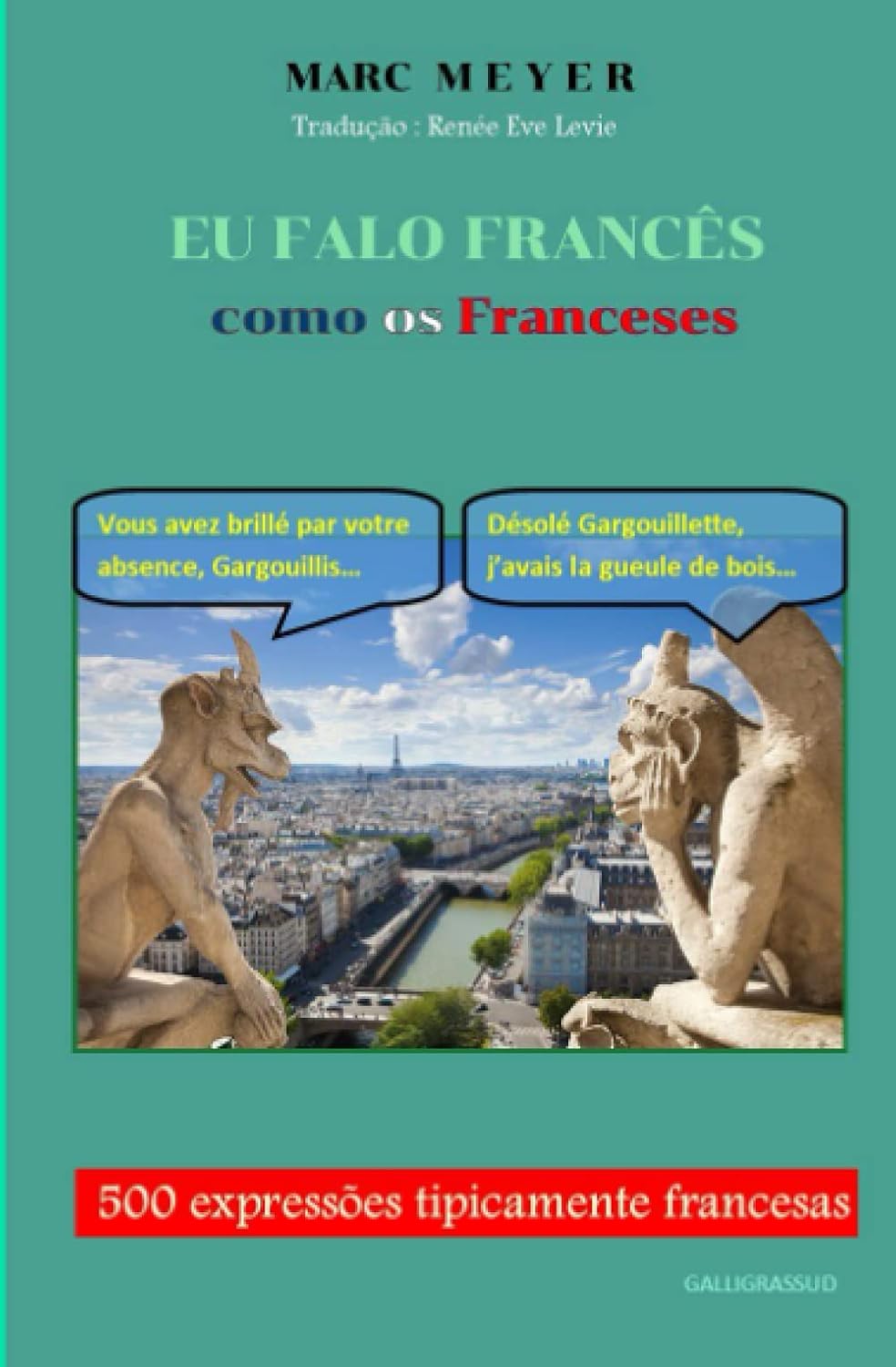 EU FALO FRANCÊS COMO OS FRANCESES: 500 expressões tipicamente francesas (Portuguese Edition) baixar o livro de graça