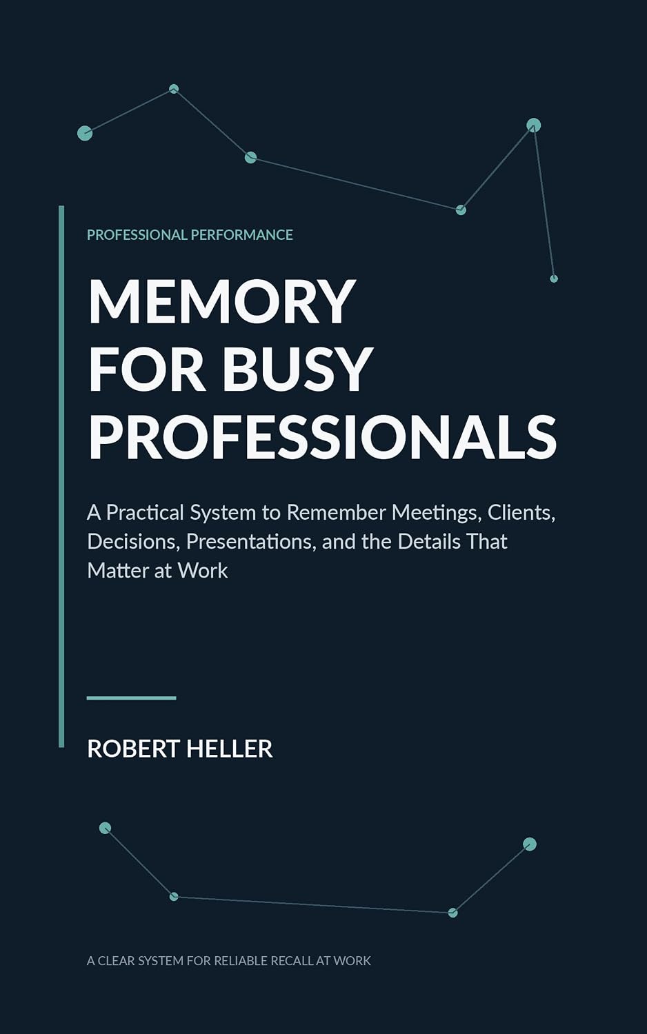 Memory for Busy Professionals: How to Remember Meetings, Clients, Decisions, Presentations, and the Details That Matter at Work (Spanish Edition) baixar livro de graça