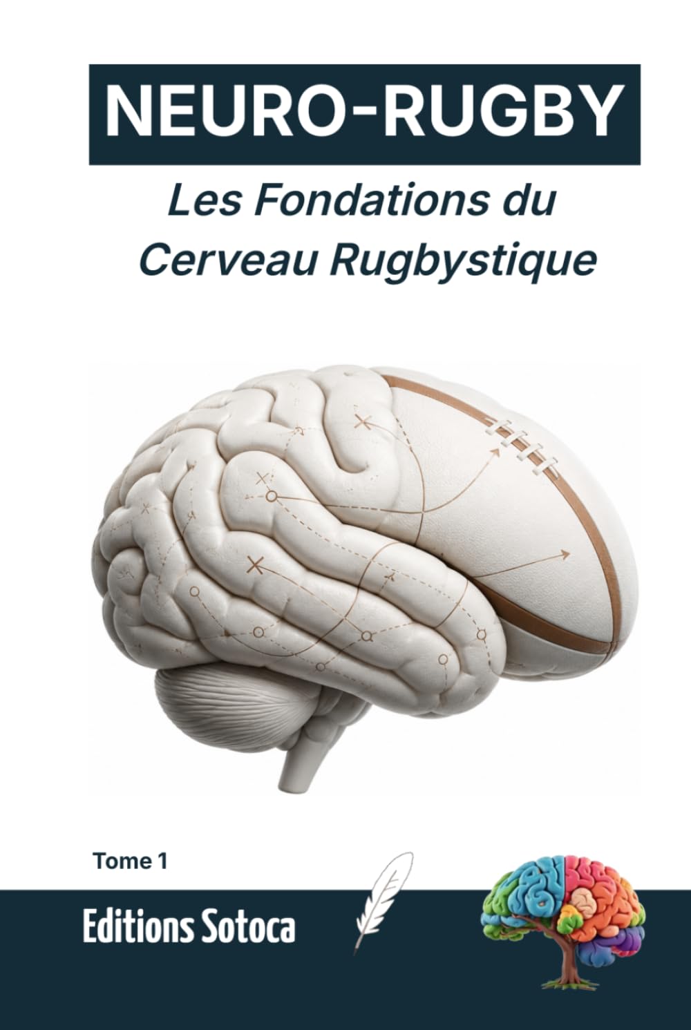 NEURO-RUGBY: Les Fondations du Cerveau Rugbystique: Devancer l'action plutôt que subir le jeu. (Tome 1) (French Edition) baixar o livro de graça