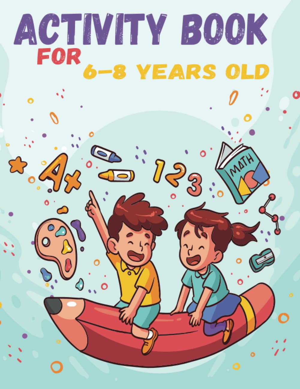 Activity book for 6-8 YEARS OLD: kids activity book for 6 7 8 - mixed puzzl book Word search, Sudoku, Criss Cross, coloring pages, Mazes and Draw 8,5”x11” baixar livro de graça