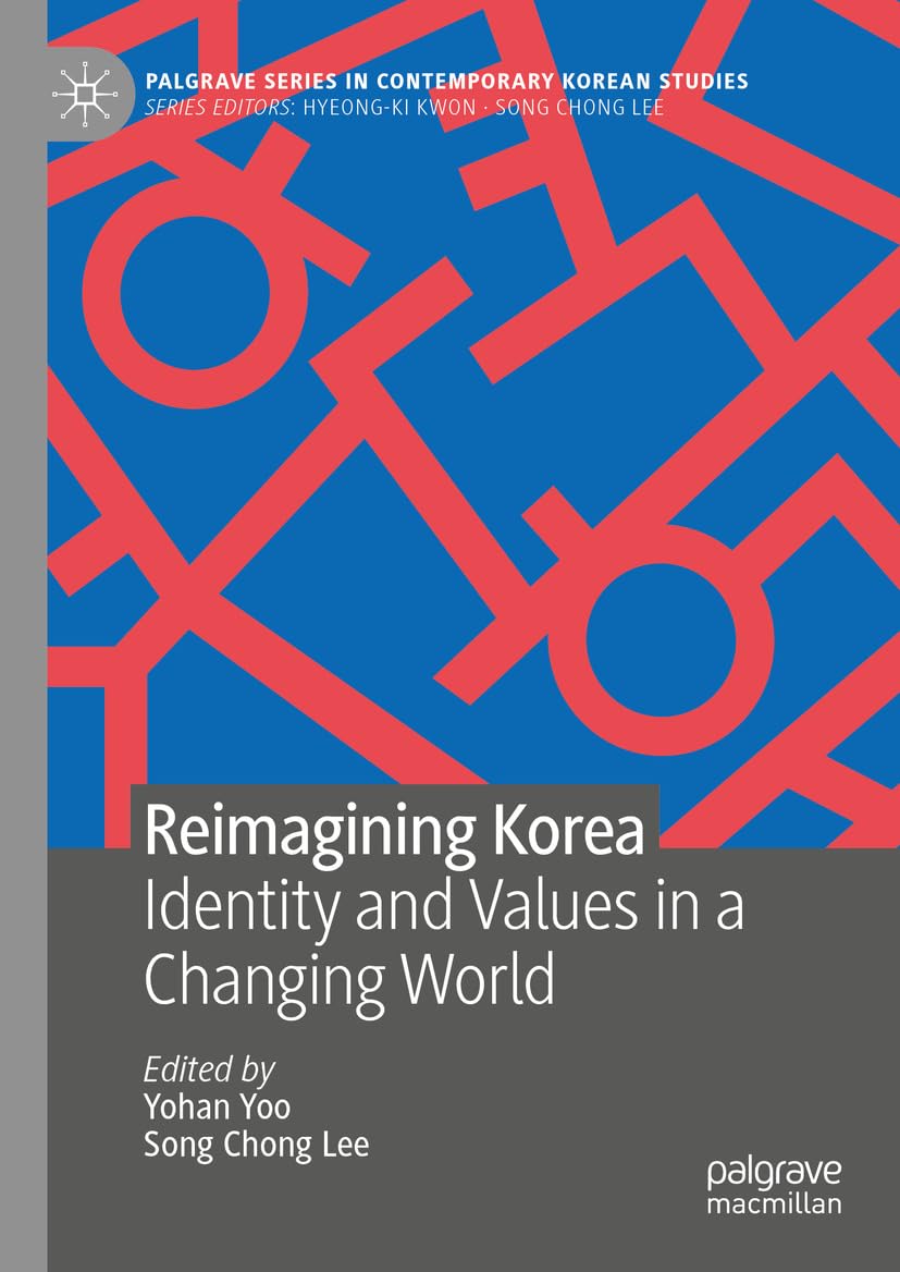 Reimagining Korea: Identity and Values in a Changing World (Palgrave Series in Contemporary Korean Studies) (English Edition) baixar livro de graça