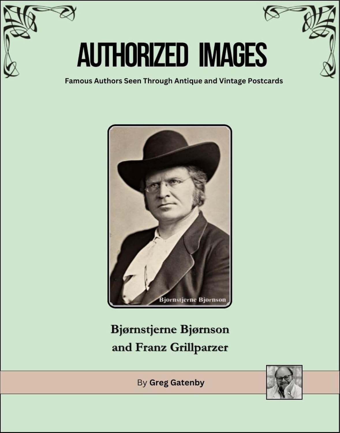 Authorized Images, Famous Authors Seen Through Antique and Vintage Postcards: Bjørnstjerne Bjørnson and Franz Grillparzer (Authorized Images: Famous Authors... Spotlight Edition Book 14) (English Edition) baixar livro de graça