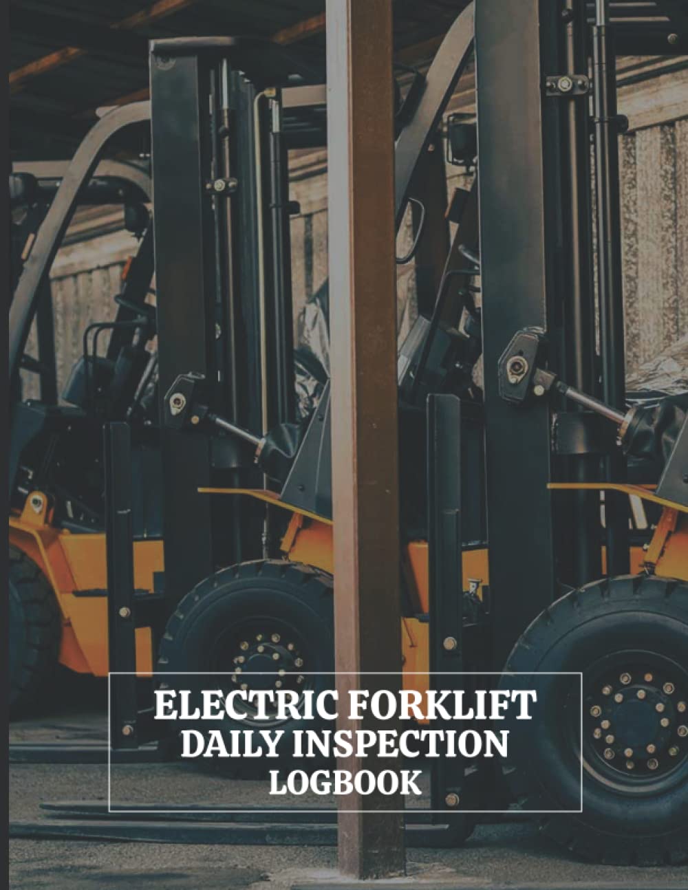 Electric Forklift Daily Inspection Logbook: Maintenance Record-Checklist Log Book baixar o livro de graça