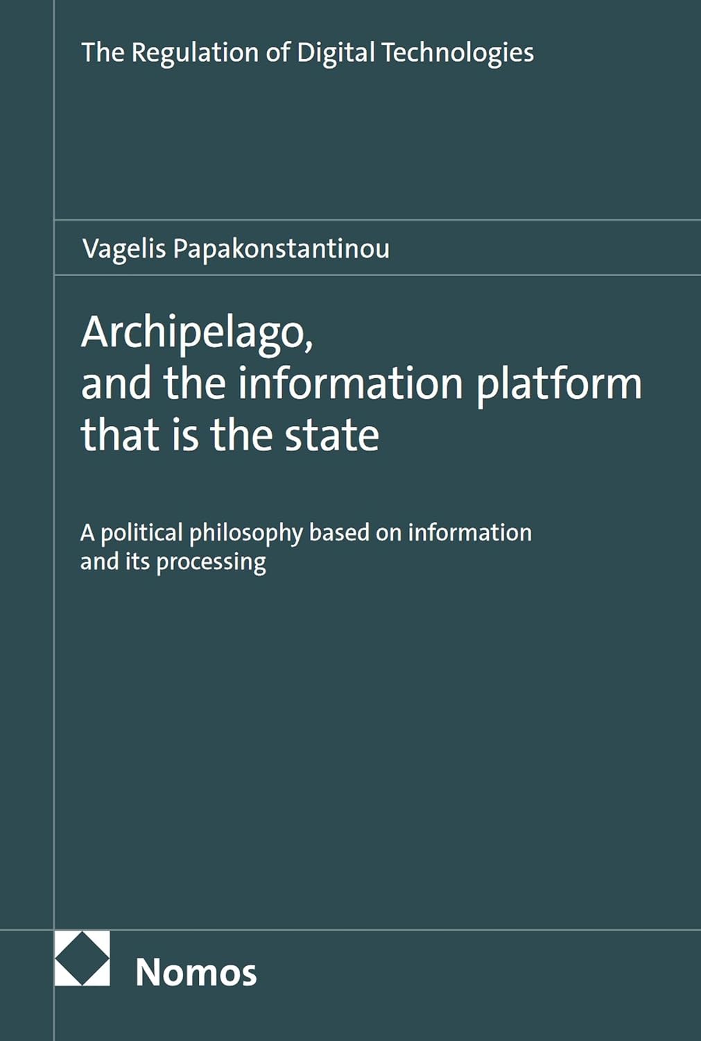capítulo por capítulo baixar Archipelago, and the information platform that is the state: A political philosophy based on information and its processing (The Regulation of Digital Technologies 4) (German Edition)