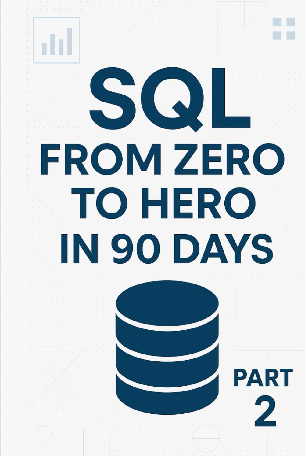 SQL From Zero to Hero in 90 Days - Mastery: From Confident to Dangerous in 34 Days baixar livro de graça