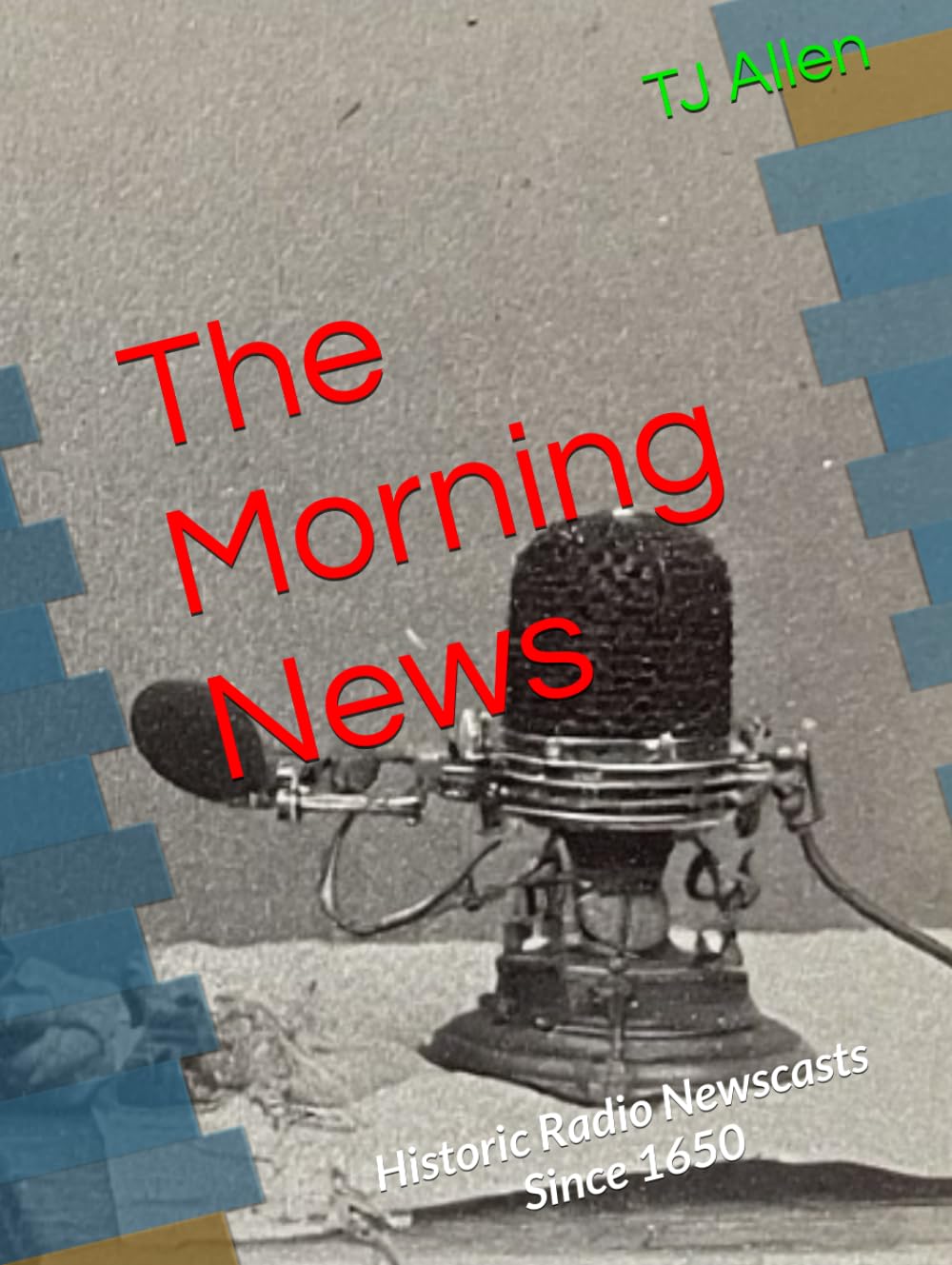 The Morning News: Historic Radio Newscasts Since 1650