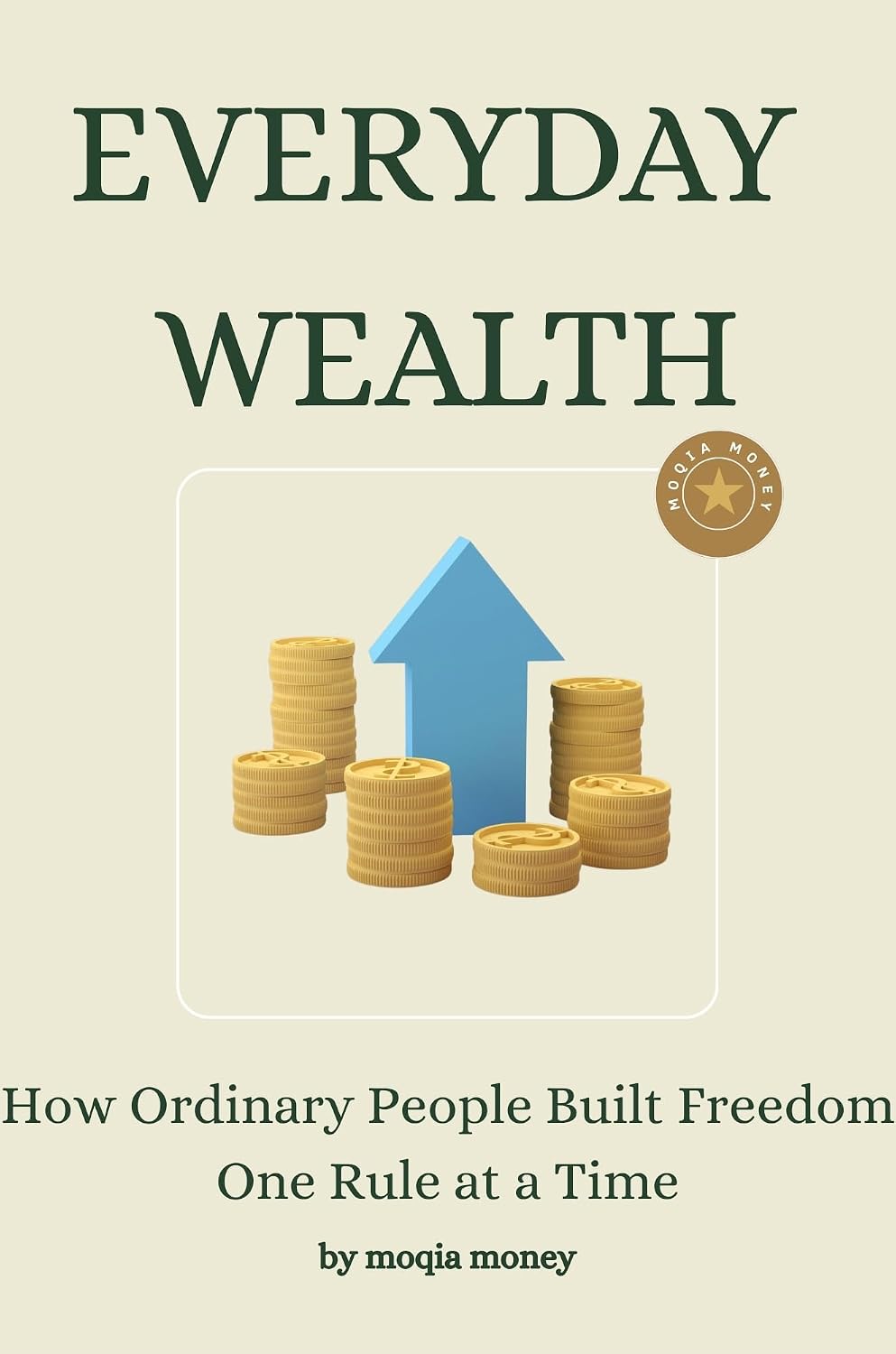 ler totalmente Everyday Wealth – How Ordinary People Built Freedom One Rule at a Time (English Edition)