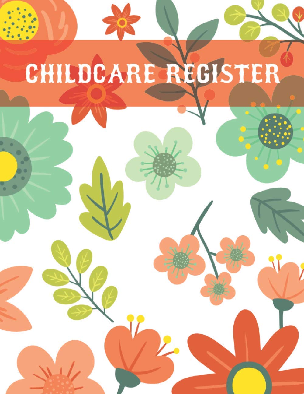 ler totalmente Childcare Register: Simple Childcare Attendance Log Book, This Childcare Register Log Book Is Perfect for Recording the Child’s Name, Parents Name, Contact Number, Time-In, Time-Out, and Signature..