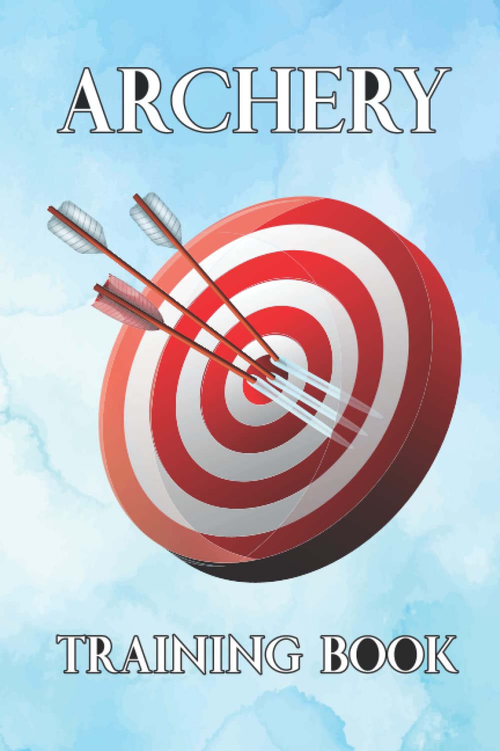 ler totalmente Archery Training Book: Archery Fundamentals Practice Log; Individual Sport Archery Training Notebook; Archery For Beginners Score Logbook
