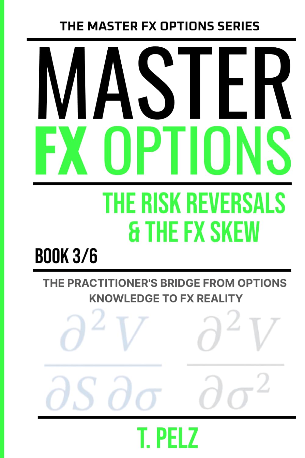 ler totalmente RISK REVERSALS AND THE FX SKEW (MASTER FX OPTIONS OTC Currency Options and the Carry Trade BOOK 3)