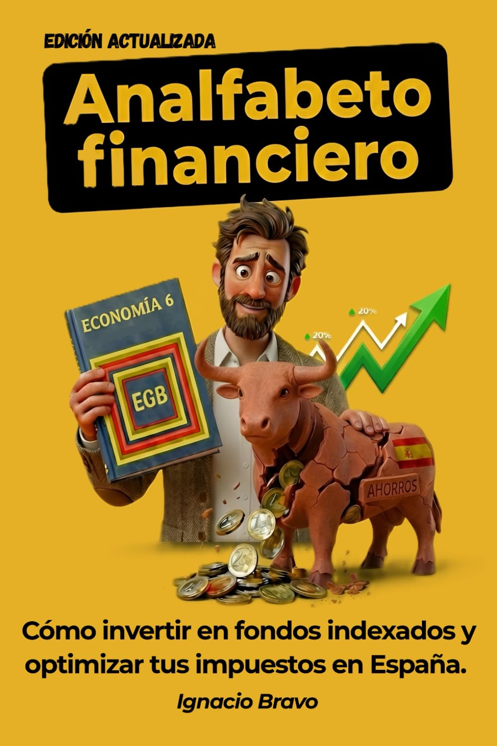 Analfabeto financiero: Cómo invertir en fondos indexados y optimizar tus impuestos en España. El manual de educación financiera que te faltó en la EGB (Spanish Edition) baixar livro de graça