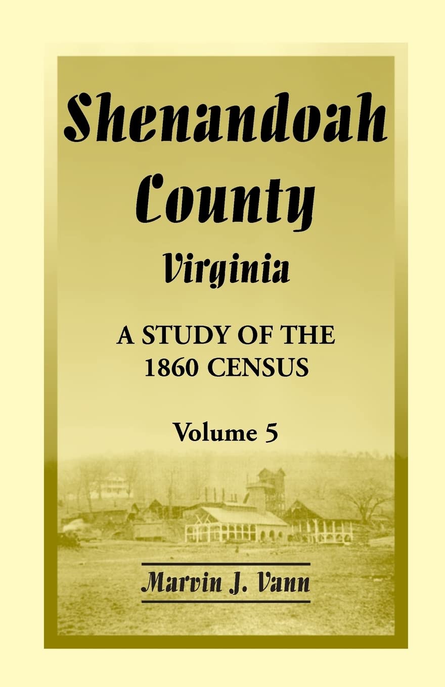 ler totalmente Shenandoah County, Virginia: A Study of the 1860 Census, Volume 5