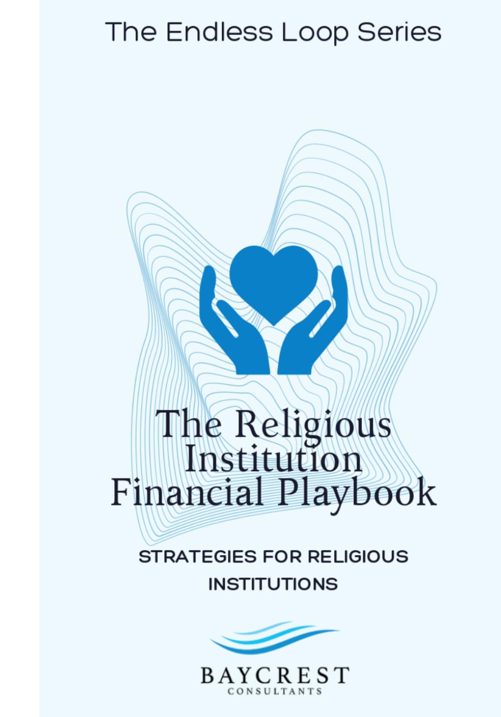The Religious Institution Financial Playbook: STRATEGIES FOR RELIGIOUS INSTITUTIONS (The Endless Loop Series) baixar o livro de graça