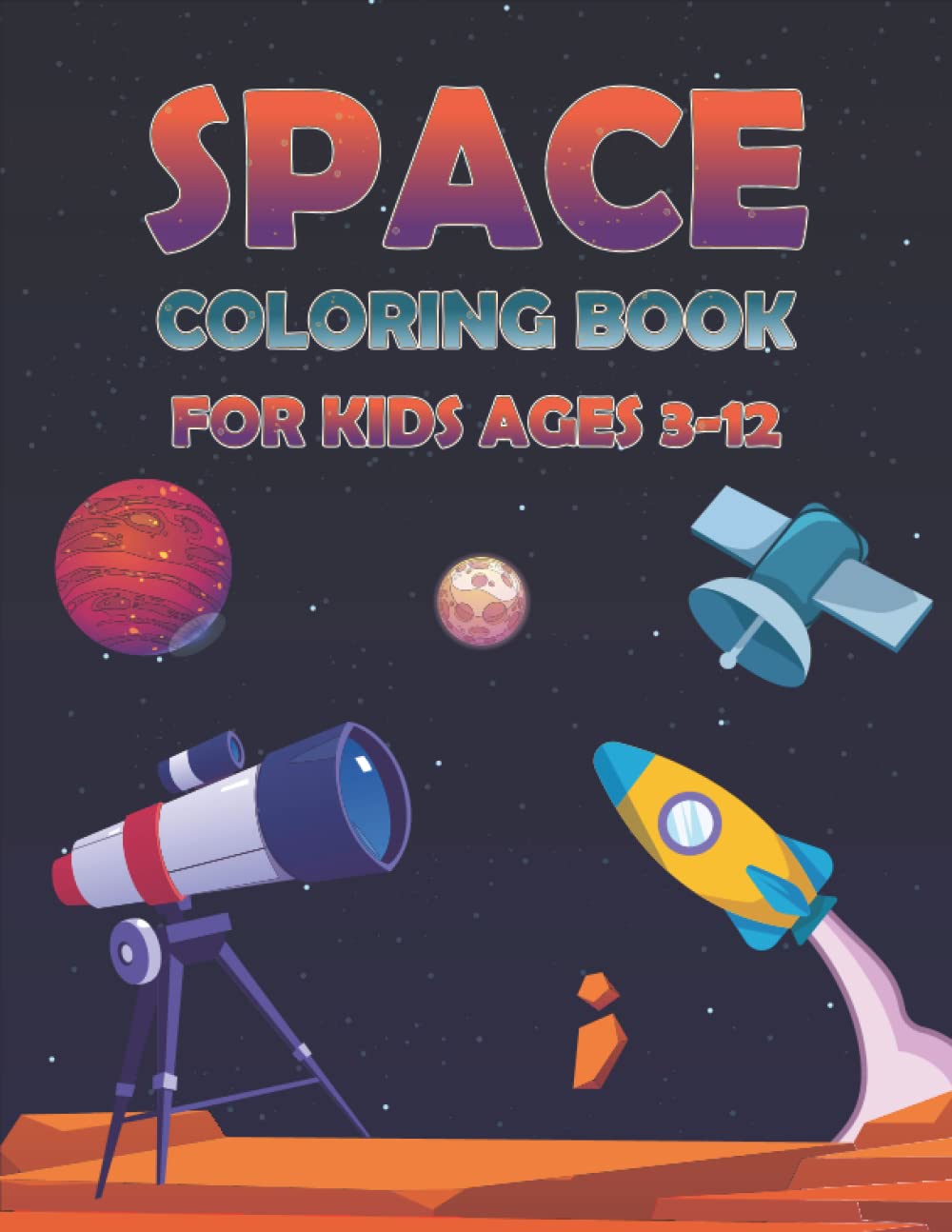 Space coloring book for kids ages 3-12: A beautiful collection of 30 coloring pages with planets, spaceships, astronauts, rockets and more designs for..., children,little boys and girls.(volume-6) baixar livro de graça