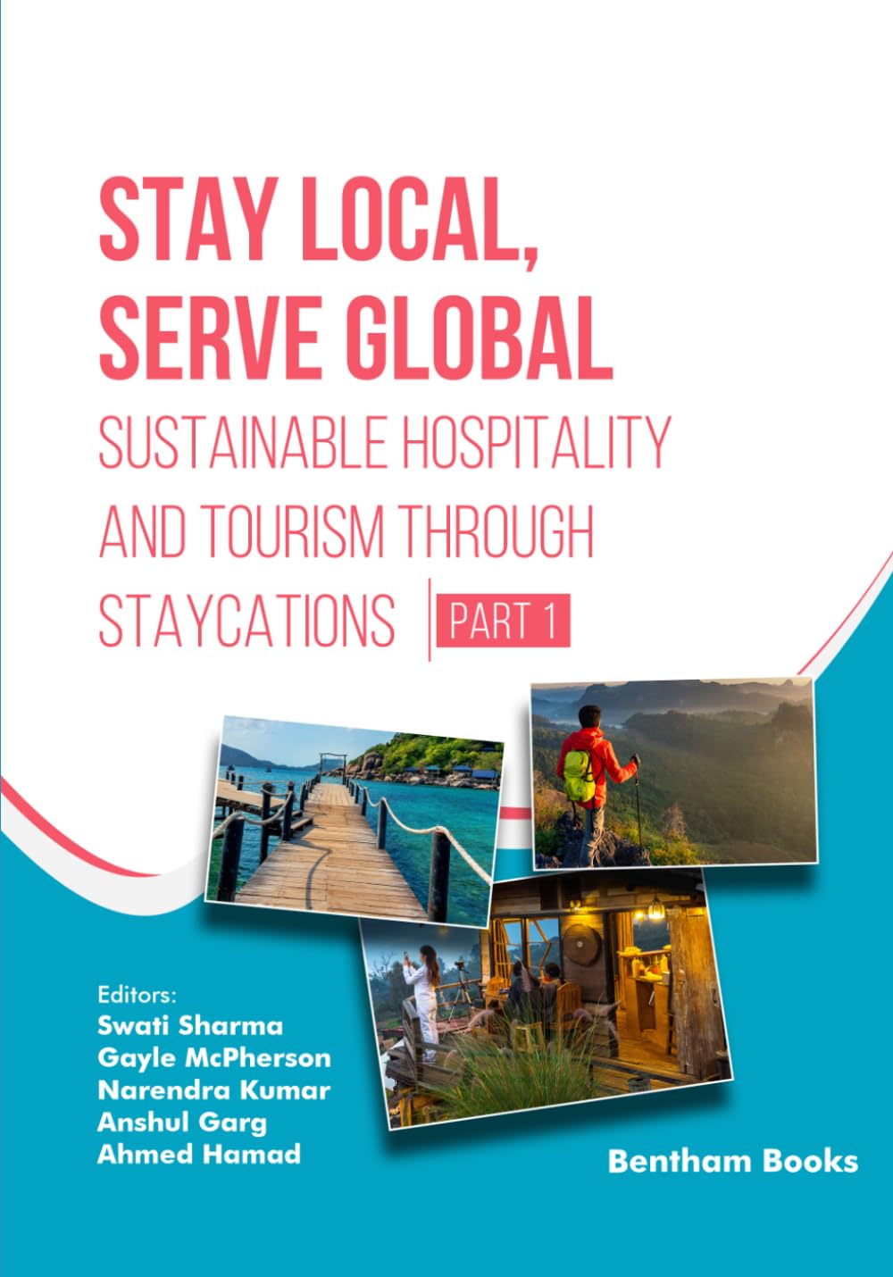 Stay Local, Serve Global: Sustainable Hospitality and Tourism through Staycations (Part 1) baixar o livro de graça