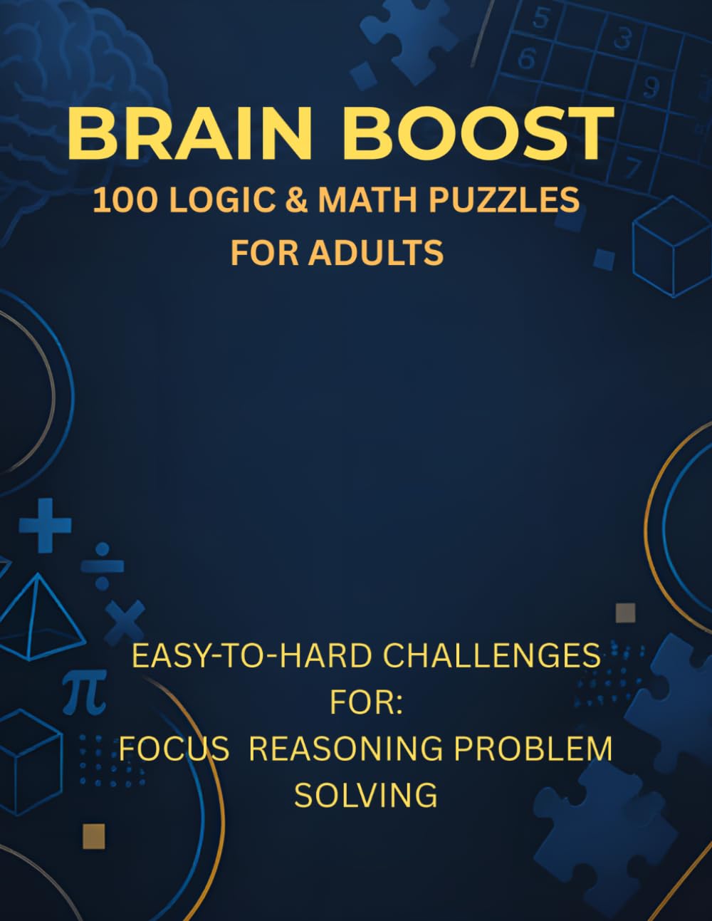 ler totalmente BRAIN BOOST: 100 Logic & Math Puzzles for Adults: Easy-to-Hard Challenges for Focus, Reasoning & Problem Solving