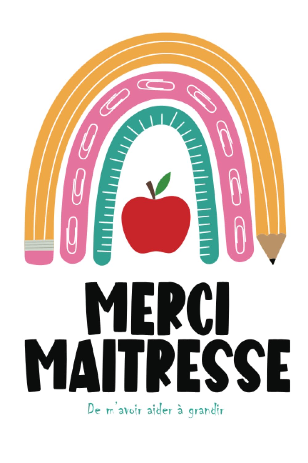 Merci Maitresse: Cadeau original fin d’année scolaire - maitresse d’école (French Edition) baixar o livro de graça