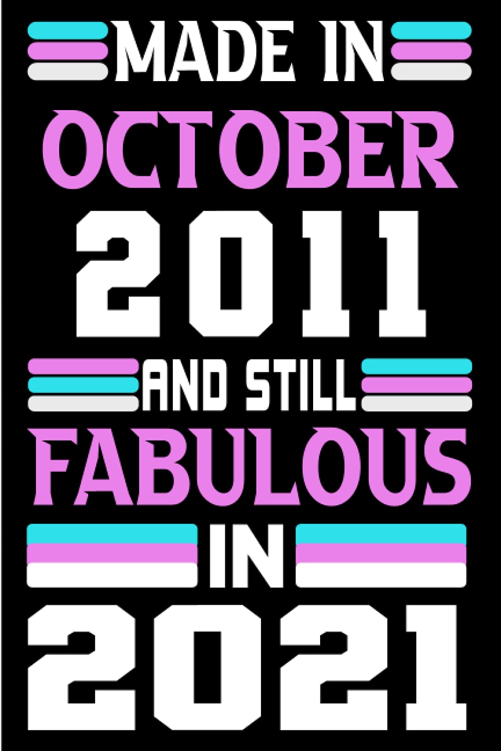 Made in October 2011 and still Fabulous in 2021: Birthday gift idea: Funny Personalized Notebook, Unique Happy 10th Gifts for Her; 10th Birthday... Journal... Happy Birthday Card baixar o livro de graça