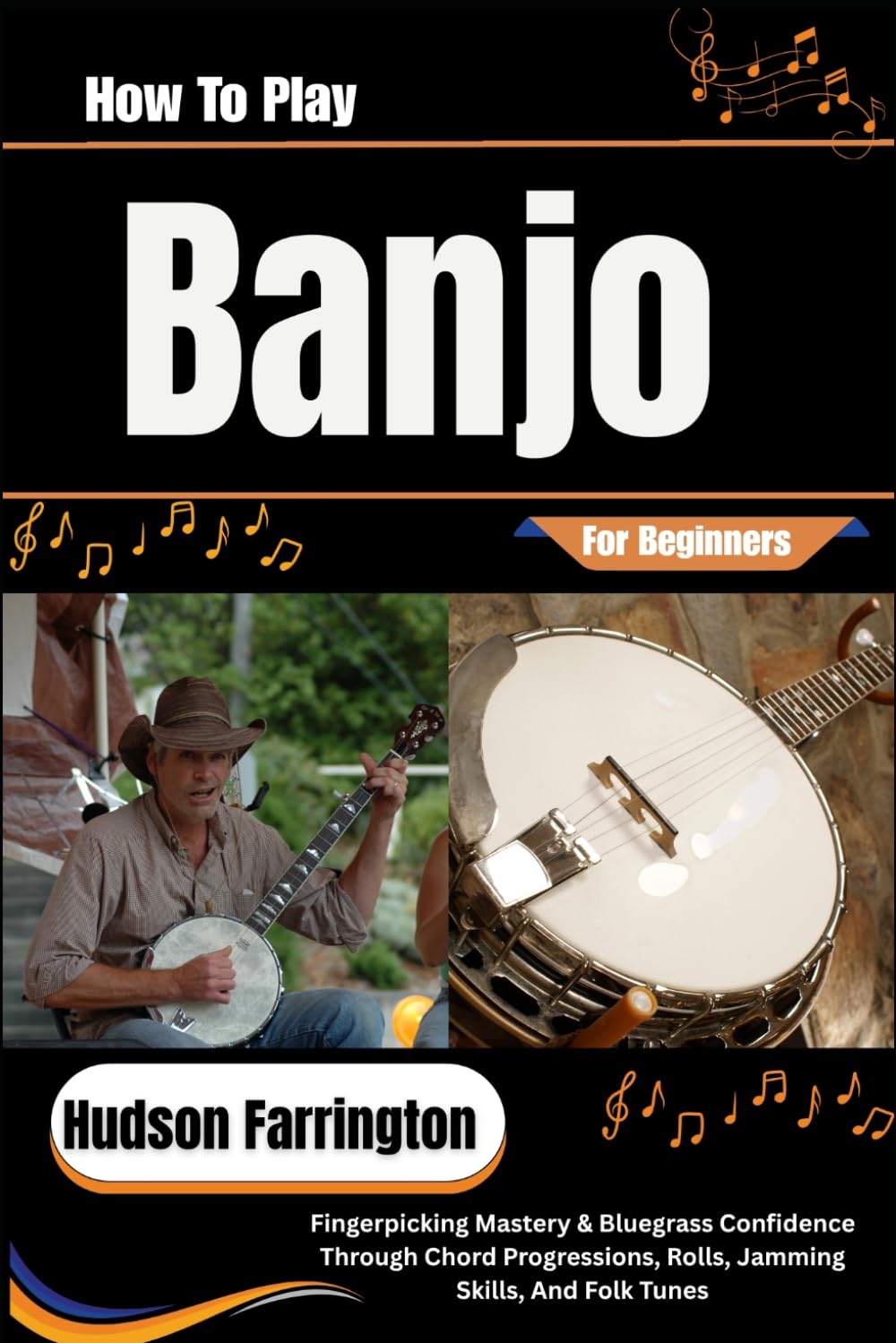 capítulo por capítulo baixar How To Play Banjo For Beginners: Fingerpicking Mastery & Bluegrass Confidence Through Chord Progressions, Rolls, Jamming Skills, And Folk Tunes