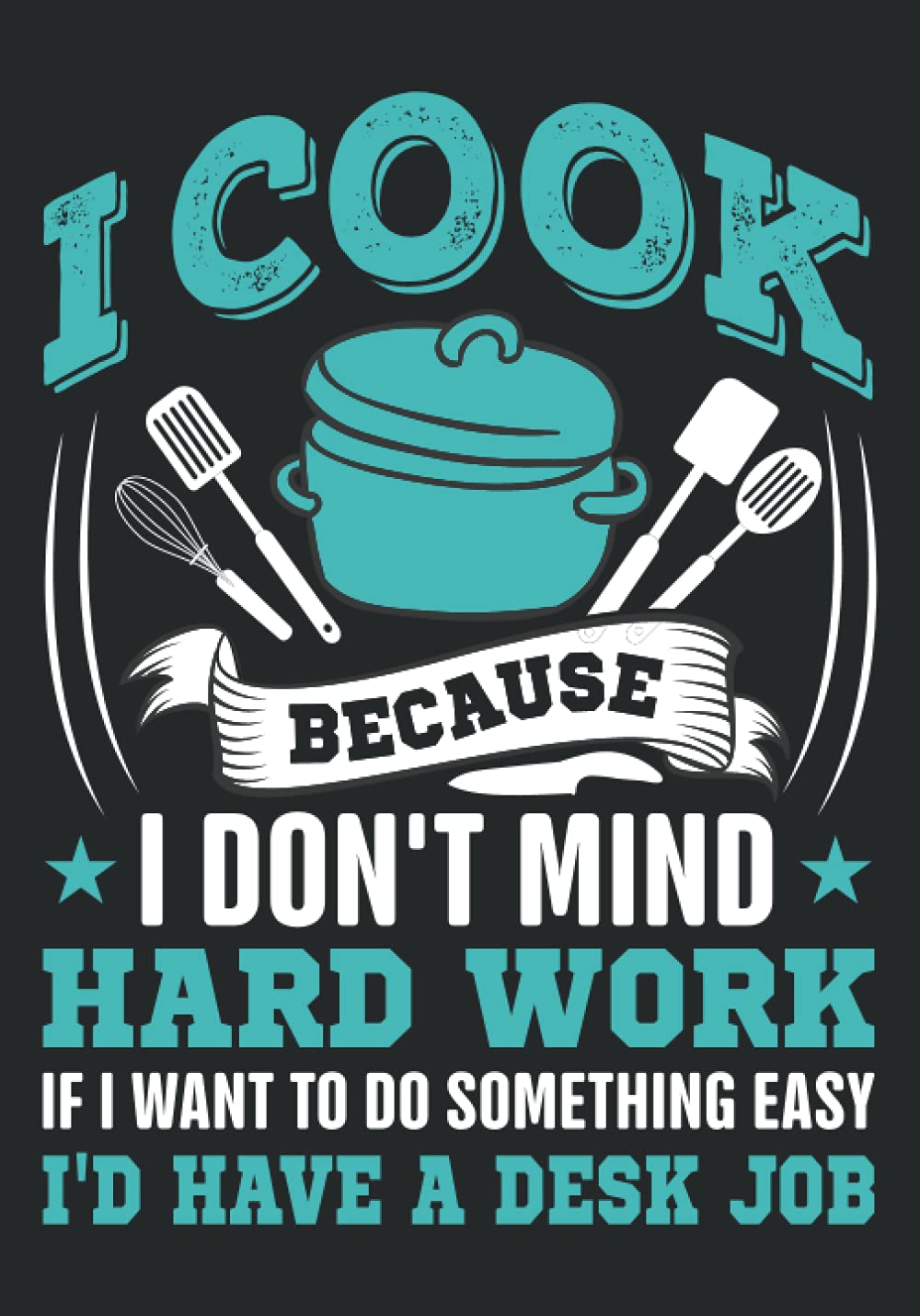 I Cook Because I Don't Mind Hard Work: Blank Recipe Journal to Write in for Women, Food Cookbook Design Your Own Custom Organizer baixar livro de graça