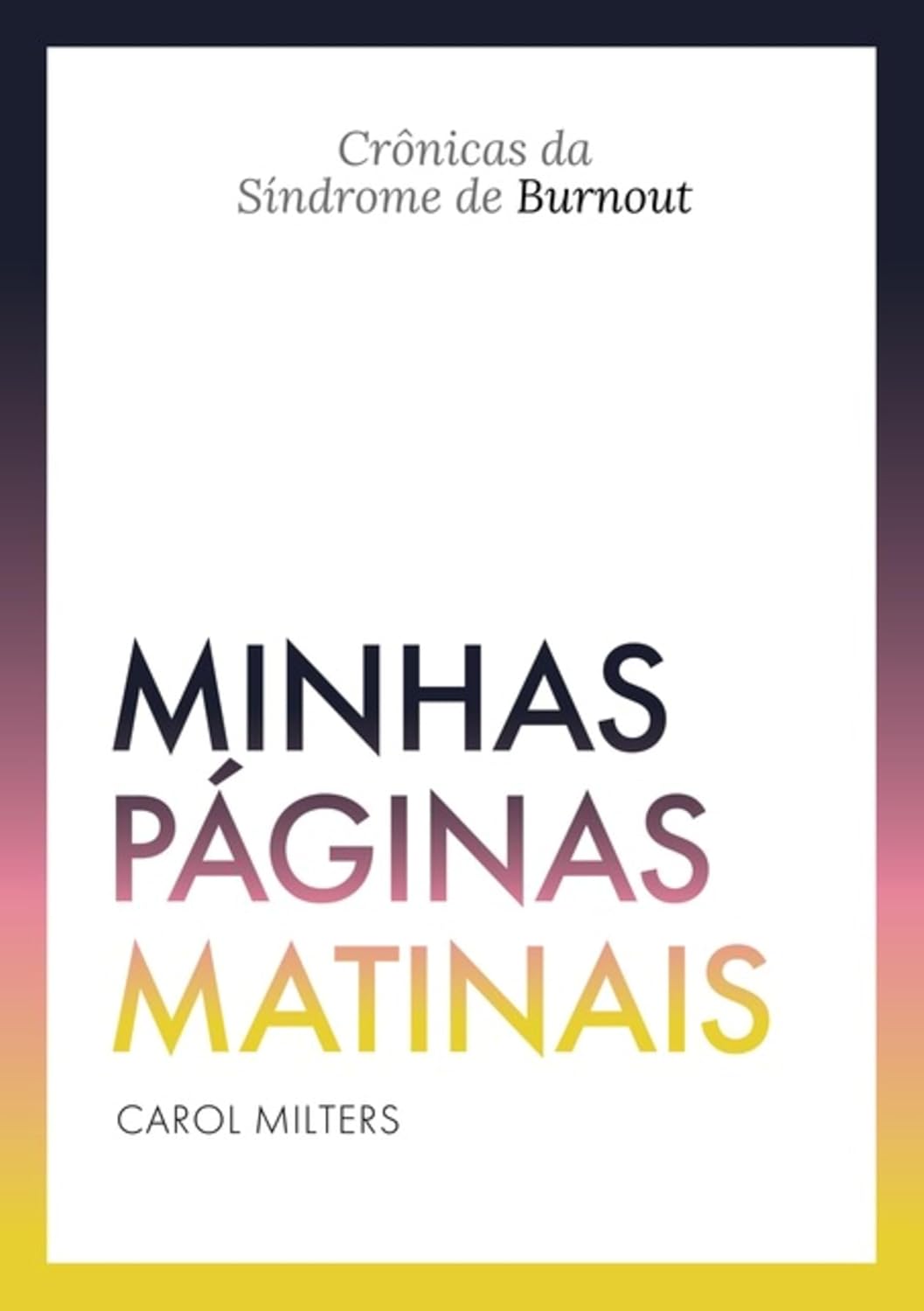 Minhas Páginas Matinais: Crônicas Da Síndrome De Burnout baixar o livro de graça