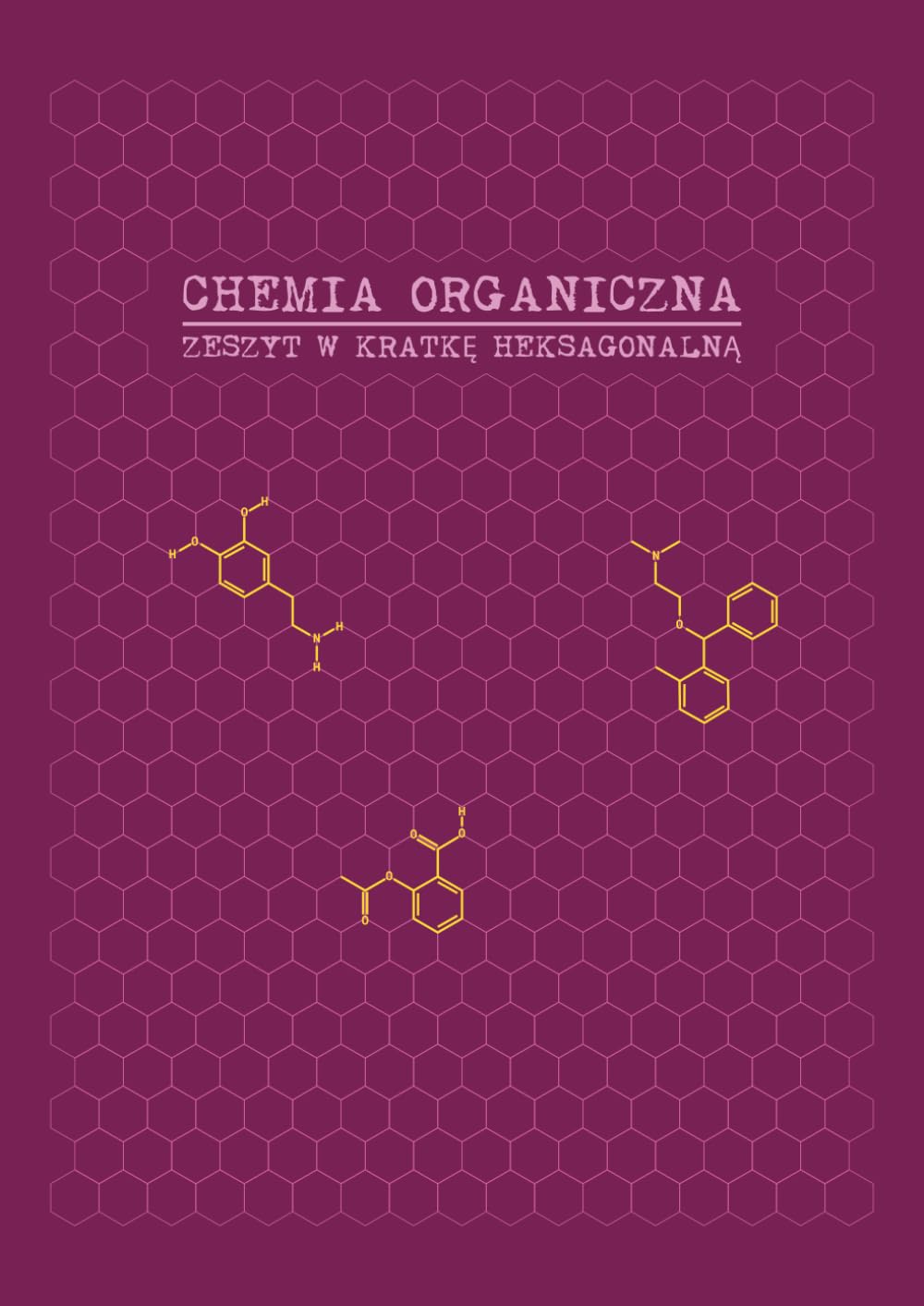 ler totalmente Zeszyt do Chemii Organicznej: Notatnik w Kratkę Sześciokątną A4, Papier Heksagonalny dla Studentów (Polish Edition)