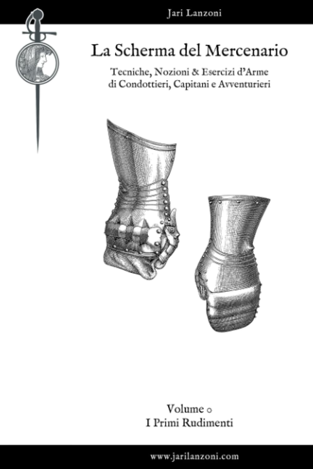 I Primi Rudimenti: La Scherma del Mercenario, Volume 0 (Scherma Storica) (Italian Edition) baixar o livro de graça