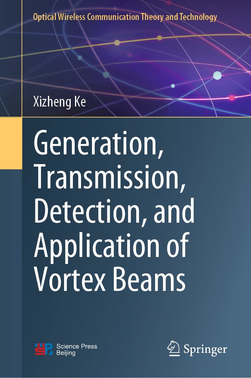 Generation, Transmission, Detection, and Application of Vortex Beams (Optical Wireless Communication Theory and Technology) (English Edition) baixar o livro de graça