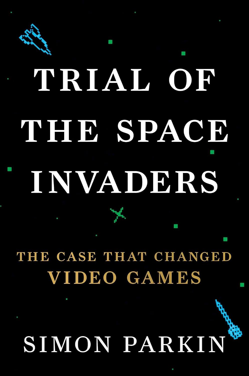 Trial of the Space Invaders: The Case that Changed Video Games (English Edition) baixar o livro de graça